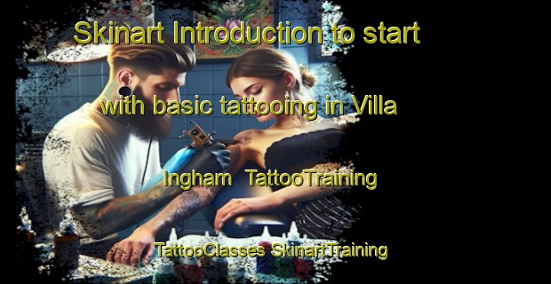 Skinart Introduction to start with basic tattooing in Villa Ingham | #TattooTraining #TattooClasses #SkinartTraining-Italy