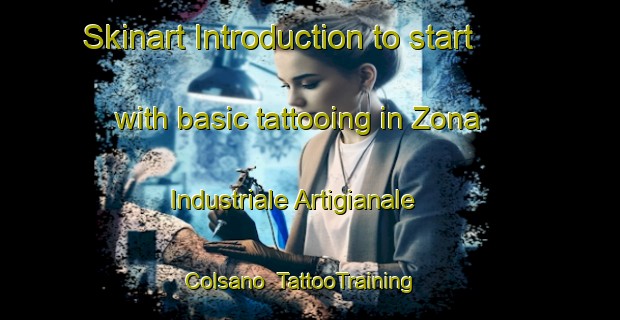 Skinart Introduction to start with basic tattooing in Zona Industriale Artigianale Colsano | TattooTraining | TattooClasses | SkinartTraining-Italy