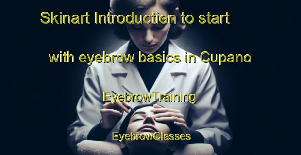 Skinart Introduction to start with eyebrow basics in Cupano | EyebrowTraining | EyebrowClasses | SkinartTraining-Italy