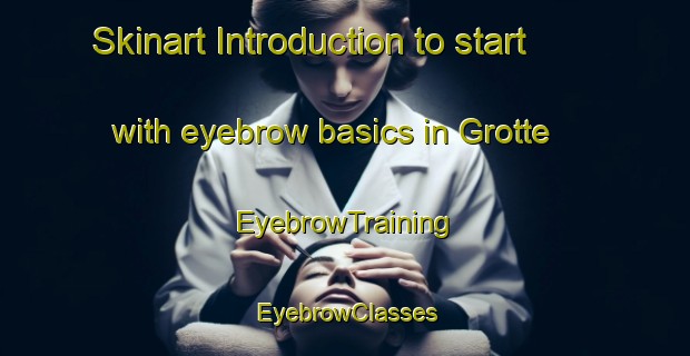 Skinart Introduction to start with eyebrow basics in Grotte | EyebrowTraining | EyebrowClasses | SkinartTraining-Italy