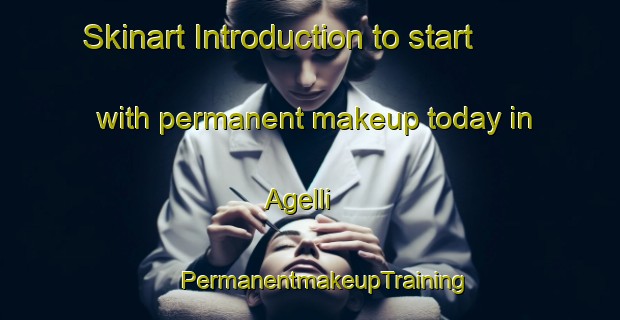 Skinart Introduction to start with permanent makeup today in Agelli | #PermanentmakeupTraining #PermanentmakeupClasses #SkinartTraining-Italy