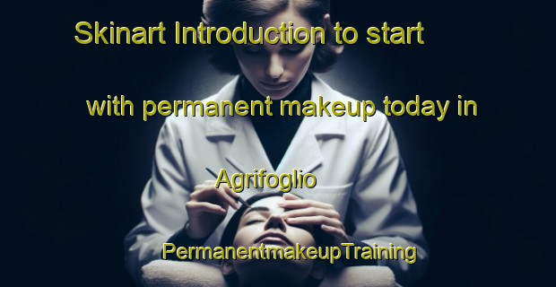 Skinart Introduction to start with permanent makeup today in Agrifoglio | #PermanentmakeupTraining #PermanentmakeupClasses #SkinartTraining-Italy