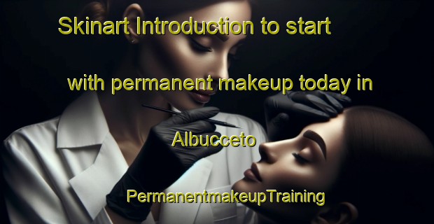 Skinart Introduction to start with permanent makeup today in Albucceto | #PermanentmakeupTraining #PermanentmakeupClasses #SkinartTraining-Italy