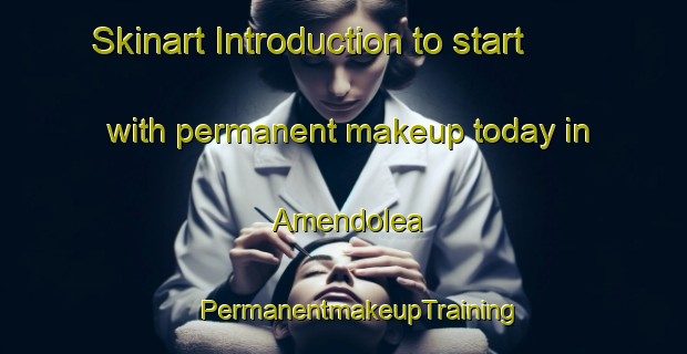 Skinart Introduction to start with permanent makeup today in Amendolea | #PermanentmakeupTraining #PermanentmakeupClasses #SkinartTraining-Italy