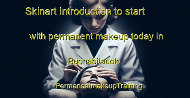 Skinart Introduction to start with permanent makeup today in Buonabitacolo | #PermanentmakeupTraining #PermanentmakeupClasses #SkinartTraining-Italy