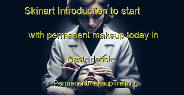 Skinart Introduction to start with permanent makeup today in Casteldebole | #PermanentmakeupTraining #PermanentmakeupClasses #SkinartTraining-Italy