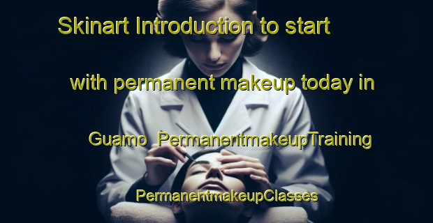 Skinart Introduction to start with permanent makeup today in Guamo | #PermanentmakeupTraining #PermanentmakeupClasses #SkinartTraining-Italy