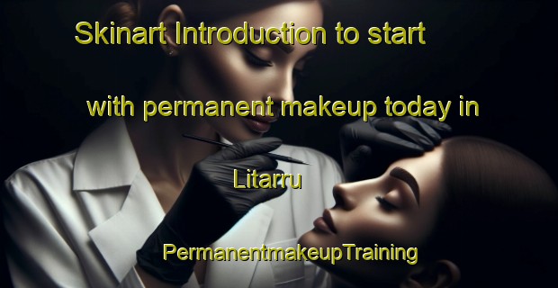 Skinart Introduction to start with permanent makeup today in Litarru | #PermanentmakeupTraining #PermanentmakeupClasses #SkinartTraining-Italy