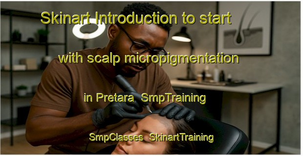 Skinart Introduction to start with scalp micropigmentation in Pretara | SmpTraining | SmpClasses | SkinartTraining-Italy