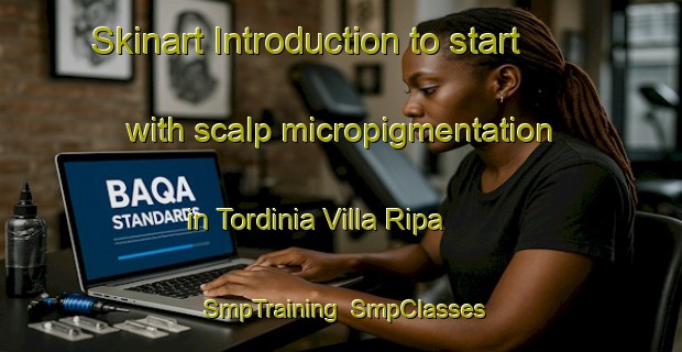 Skinart Introduction to start with scalp micropigmentation in Tordinia Villa Ripa | SmpTraining | SmpClasses | SkinartTraining-Italy