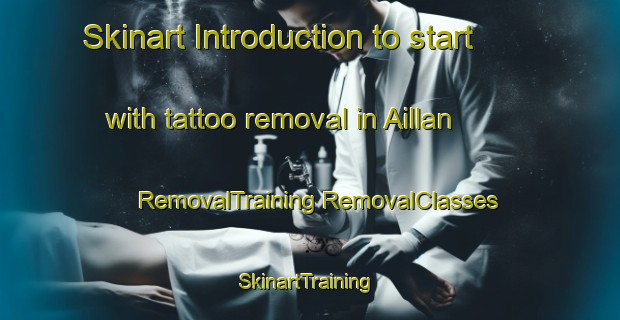 Skinart Introduction to start with tattoo removal in Aillan | #RemovalTraining #RemovalClasses #SkinartTraining-Italy