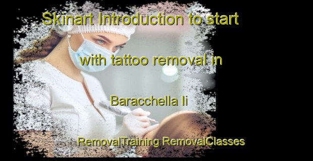 Skinart Introduction to start with tattoo removal in Baracchella Ii | #RemovalTraining #RemovalClasses #SkinartTraining-Italy