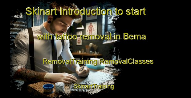 Skinart Introduction to start with tattoo removal in Bema | #RemovalTraining #RemovalClasses #SkinartTraining-Italy