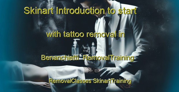 Skinart Introduction to start with tattoo removal in Benanchietti | #RemovalTraining #RemovalClasses #SkinartTraining-Italy