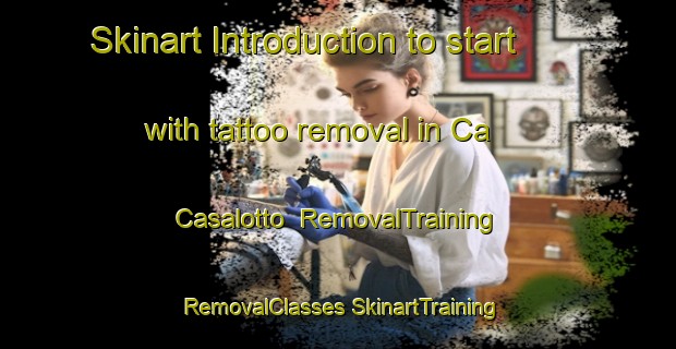 Skinart Introduction to start with tattoo removal in Ca  Casalotto | #RemovalTraining #RemovalClasses #SkinartTraining-Italy