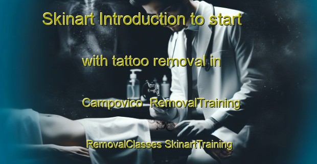 Skinart Introduction to start with tattoo removal in Campovico | #RemovalTraining #RemovalClasses #SkinartTraining-Italy