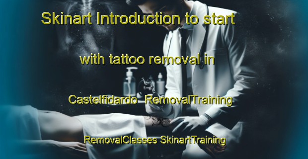 Skinart Introduction to start with tattoo removal in Castelfidardo | #RemovalTraining #RemovalClasses #SkinartTraining-Italy