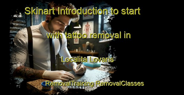 Skinart Introduction to start with tattoo removal in Localita Lovaris | #RemovalTraining #RemovalClasses #SkinartTraining-Italy