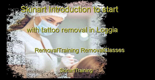 Skinart Introduction to start with tattoo removal in Loggia | #RemovalTraining #RemovalClasses #SkinartTraining-Italy