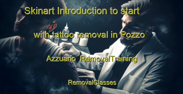 Skinart Introduction to start with tattoo removal in Pozzo Azzuano | RemovalTraining | RemovalClasses | SkinartTraining-Italy