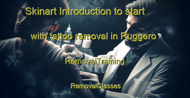 Skinart Introduction to start with tattoo removal in Ruggero | RemovalTraining | RemovalClasses | SkinartTraining-Italy