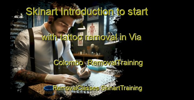 Skinart Introduction to start with tattoo removal in Via Colombo | #RemovalTraining #RemovalClasses #SkinartTraining-Italy