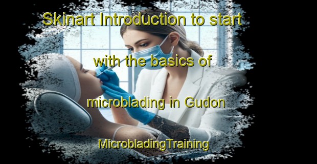 Skinart Introduction to start with the basics of microblading in Gudon | MicrobladingTraining | MicrobladingClasses | SkinartTraining-Italy