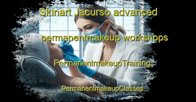 Skinart Jacurso advanced permanentmakeup workshops | #PermanentmakeupTraining #PermanentmakeupClasses #SkinartTraining-Italy