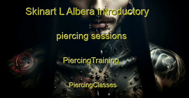 Skinart L Albera introductory piercing sessions | PiercingTraining | PiercingClasses | SkinartTraining-Italy