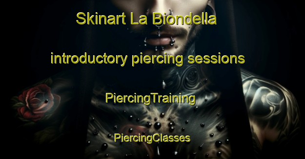 Skinart La Biondella introductory piercing sessions | #PiercingTraining #PiercingClasses #SkinartTraining-Italy