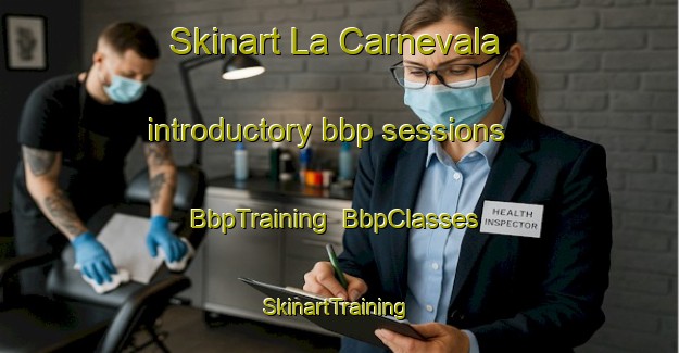 Skinart La Carnevala introductory bbp sessions | BbpTraining | BbpClasses | SkinartTraining-Italy