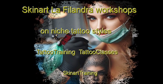 Skinart La Filandra workshops on niche tattoo styles | TattooTraining | TattooClasses | SkinartTraining-Italy