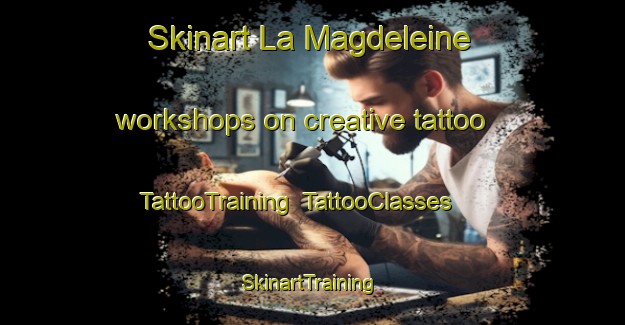 Skinart La Magdeleine workshops on creative tattoo | TattooTraining | TattooClasses | SkinartTraining-Italy