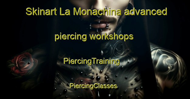 Skinart La Monachina advanced piercing workshops | PiercingTraining | PiercingClasses | SkinartTraining-Italy