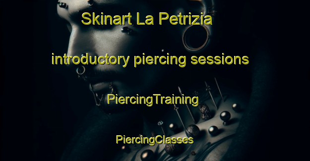 Skinart La Petrizia introductory piercing sessions | #PiercingTraining #PiercingClasses #SkinartTraining-Italy