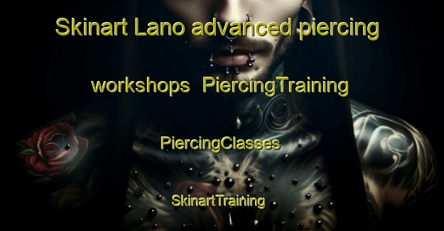 Skinart Lano advanced piercing workshops | #PiercingTraining #PiercingClasses #SkinartTraining-Italy