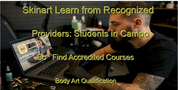 Skinart Learn from Recognized Providers: Students in Campo Bo - Find Accredited Courses | Body Art Qualification Authority | BAQA-Italy