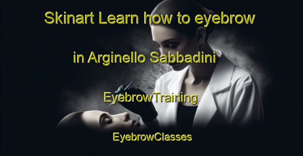 Skinart Learn how to eyebrow in Arginello Sabbadini | EyebrowTraining | EyebrowClasses | SkinartTraining-Italy