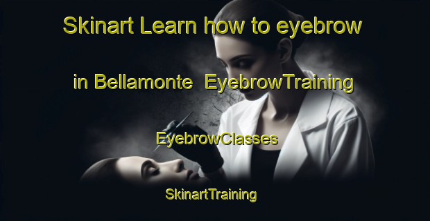 Skinart Learn how to eyebrow in Bellamonte | EyebrowTraining | EyebrowClasses | SkinartTraining-Italy