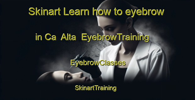 Skinart Learn how to eyebrow in Ca  Alta | EyebrowTraining | EyebrowClasses | SkinartTraining-Italy
