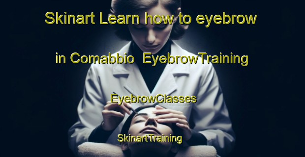 Skinart Learn how to eyebrow in Comabbio | EyebrowTraining | EyebrowClasses | SkinartTraining-Italy