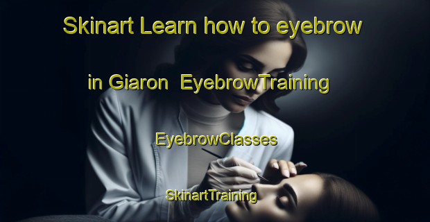 Skinart Learn how to eyebrow in Giaron | EyebrowTraining | EyebrowClasses | SkinartTraining-Italy