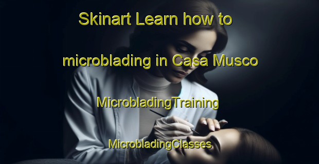 Skinart Learn how to microblading in Casa Musco | #MicrobladingTraining #MicrobladingClasses #SkinartTraining-Italy