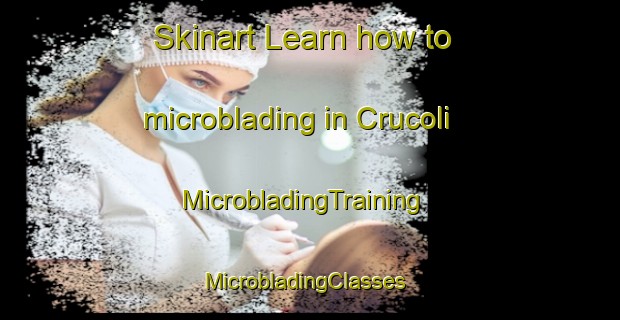 Skinart Learn how to microblading in Crucoli | MicrobladingTraining | MicrobladingClasses | SkinartTraining-Italy
