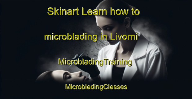 Skinart Learn how to microblading in Livorni | #MicrobladingTraining #MicrobladingClasses #SkinartTraining-Italy