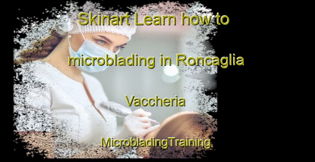 Skinart Learn how to microblading in Roncaglia Vaccheria | #MicrobladingTraining #MicrobladingClasses #SkinartTraining-Italy