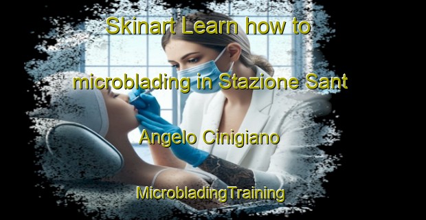 Skinart Learn how to microblading in Stazione Sant Angelo Cinigiano | #MicrobladingTraining #MicrobladingClasses #SkinartTraining-Italy