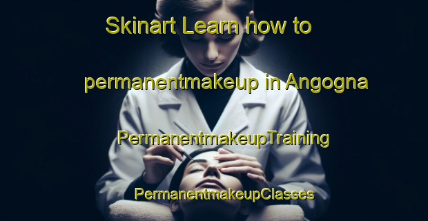 Skinart Learn how to permanentmakeup in Angogna | #PermanentmakeupTraining #PermanentmakeupClasses #SkinartTraining-Italy