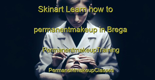 Skinart Learn how to permanentmakeup in Brega | #PermanentmakeupTraining #PermanentmakeupClasses #SkinartTraining-Italy