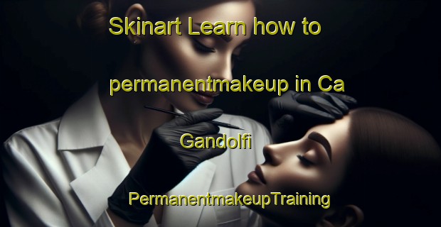 Skinart Learn how to permanentmakeup in Ca  Gandolfi | #PermanentmakeupTraining #PermanentmakeupClasses #SkinartTraining-Italy